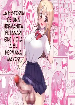 la historia de una hermanita futanari que viola a su hermana mayor la historia de una hermanita futanari que viola a su hermana mayor