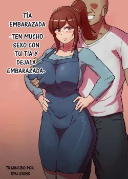 TEN MUCHO SEXO CON TU TIA Y DEJALA EMBARAZADA TEN MUCHO SEXO CON TU TIA Y DEJALA EMBARAZADA