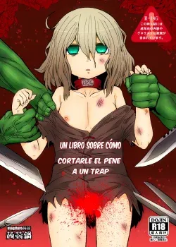 Un libro sobre como cortarle el pene a un trap Un libro sobre como cortarle el pene a un trap