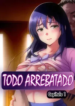 Todo arrebatado Todo arrebatado