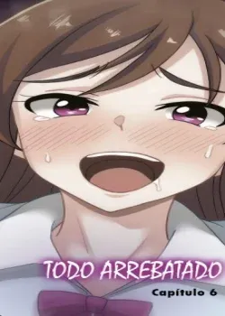 Todo Arrebatado 6 Todo Arrebatado 6