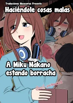 Haciendole cosas malas a Miku Nakano estando borracha Haciendole cosas malas a Miku Nakano estando borracha