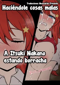 Haciendole cosas malas a Itsuki Nakano estando borracha Haciendole cosas malas a Itsuki Nakano estando borracha