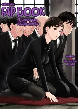Esto Es Un Fap Book ft una viuda vestida de luto Esto Es Un Fap Book ft una viuda vestida de luto