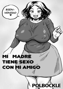 MI MADRE TIENE SEXO CON MI AMIGO (POLBOCKLE)