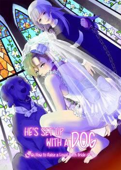 He*s Set up with a Dog -How to Raise a Loyal Bitch Bride-