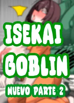 ISEKAI GOBLIN NUEVO PARTE 2