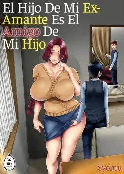El Hijo de mi Ex-Amante es el Amigo de mi Hijo (Completo 1-3)