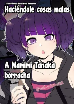 Haciendole cosas malas a Mamimi Tanaka borracha