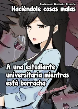 Haciendole cosas malas a una estudiante universitaria mientras esta borracha