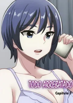 Todo Arrebatado 7