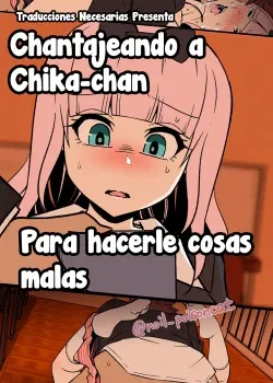Chantajeando a Chika-chan para hacerle cosas malas #1