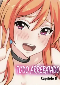 Todo Arrebatado 8