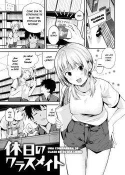 Una compañera de clase en su dia libre (Completo) - Kyuujitsu no Kurasumeito [Toushiki Yubune]
